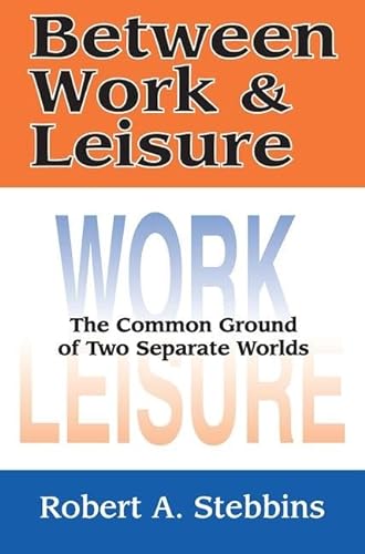 9780765802279: Between Work and Leisure: The Common Ground of Two Separate Worlds