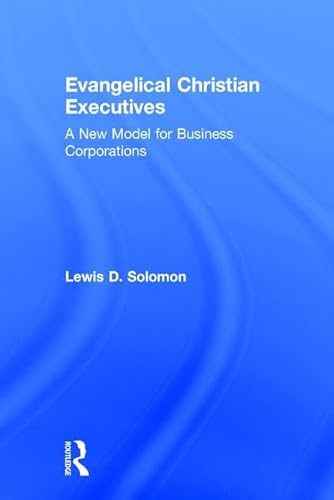 9780765802309: Evangelical Christian Executives: A New Model for Business Corporations