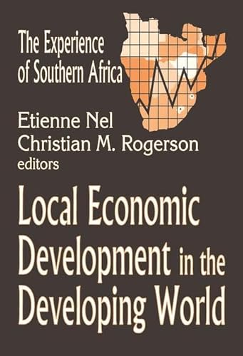 Stock image for Local Economic Development in the Changing World: The Experience of Southern Africa for sale by Bookfeathers, LLC
