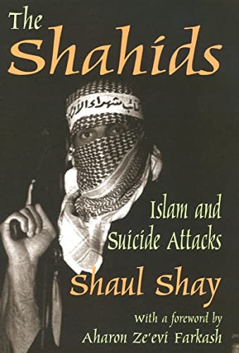 Imagen de archivo de The Shahids: Islam and Suicide Attacks a la venta por Revaluation Books