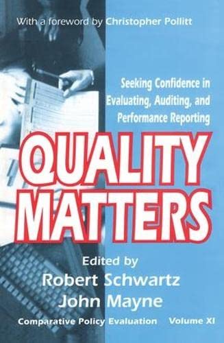 Beispielbild fr Quality Matters: Seeking Confidence in Evaluating, Auditing, and Performance Reporting (Comparative Policy Evaluation) zum Verkauf von Books From California