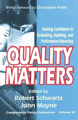 Stock image for Quality Matters: Seeking Confidence in Evaluating, Auditing, and Performance Reporting (Comparative Policy Evaluation) for sale by Books From California