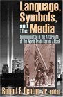 Language, Symbols, and the Media : Communication in the Aftermath of the World Trade Center Attack - Denton, Jr., Robert E.