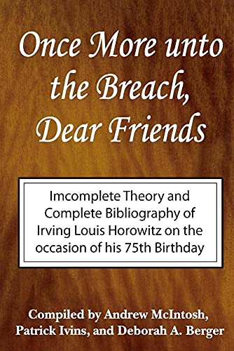 Once More Unto The Breach, Dear Friends: Incomplete Theory And Complete Bibliography of Irving Lo...