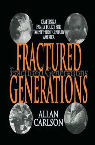 Beispielbild fr Fractured Generations: Crafting a Family Policy for Twenty-First-Century America zum Verkauf von Half Price Books Inc.