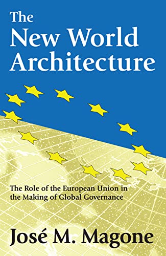 Stock image for The New World Architecture: The Role of the European Union in the Making of Global Governance for sale by Paisleyhaze Books