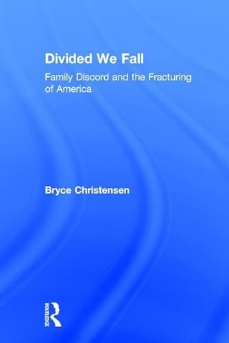 Divided We Fall Family Discord and the Fracturing of America