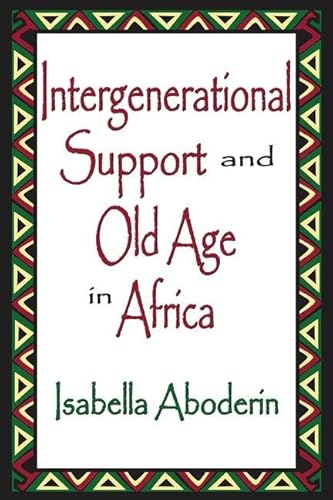 Imagen de archivo de Intergenerational Support and Old Age in Africa a la venta por Blackwell's