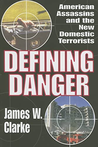 9780765803412: Defining Danger: American Assassins and the New Domestic Terrorists