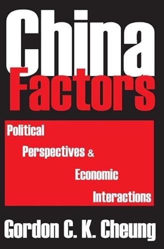 Beispielbild fr China Factors: Political Perspectives and Economic Interactions zum Verkauf von Chiron Media