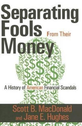 

Separating Fools from their Money: A History of American Financial Scandals