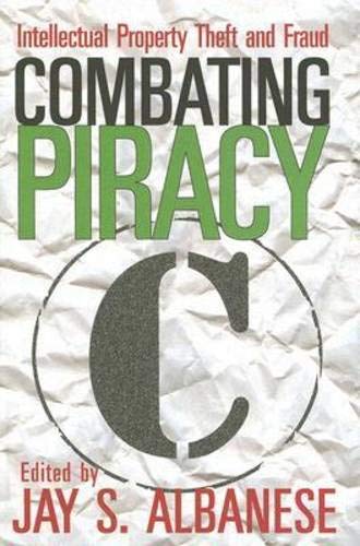 Imagen de archivo de Combating Piracy: Intellectual Property Theft and Fraud a la venta por Books From California