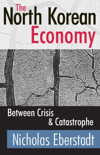 Imagen de archivo de The North Korean Economy: Between Crisis and Catastrophe a la venta por Bookmans