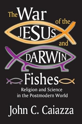 Stock image for The War of the Jesus and Darwin Fishes: Religion and Science in the Postmodern World for sale by Irish Booksellers