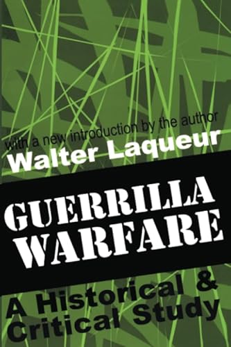 Guerrilla Warfare: A Historical and Critical Study - Laqueur, Walter