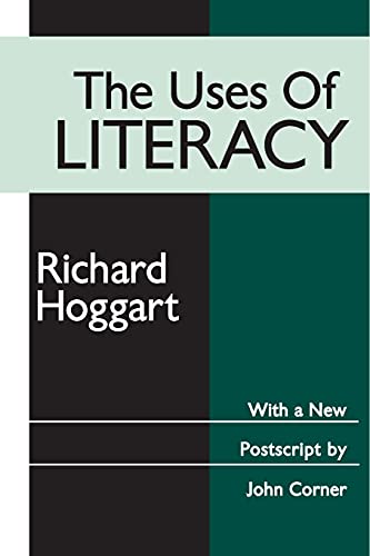9780765804211: The Uses of Literacy (Classics in Communication and Mass Culture Series)