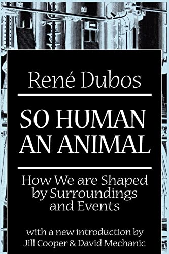 Stock image for So Human an Animal: How We are Shaped by Surroundings and Events for sale by Irish Booksellers