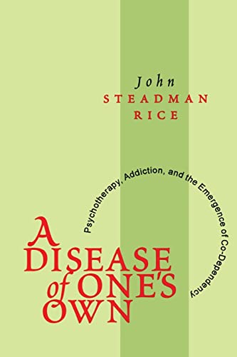 9780765804549: A Disease of One's Own: Psychotherapy, Addiction and the Emergence of Co-dependency