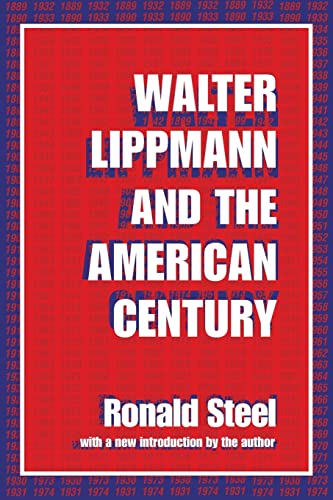 Beispielbild fr Walter Lippmann and the American Century zum Verkauf von Better World Books