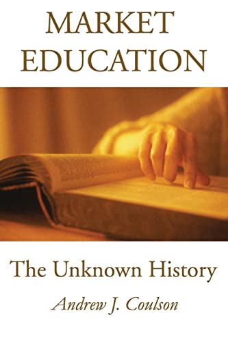Beispielbild fr Market Education : The Unknown History zum Verkauf von Better World Books