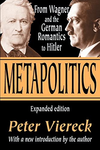 9780765805102: Metapolitics: From Wagner and the German Romantics to Hitler