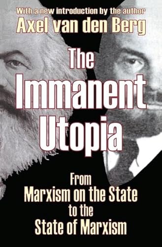 9780765805171: The Immanent Utopia: From Marxism on the State to the State of Marxism