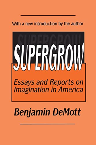 Beispielbild fr Supergrow: Essays and Reports on Imagination in America zum Verkauf von Blackwell's