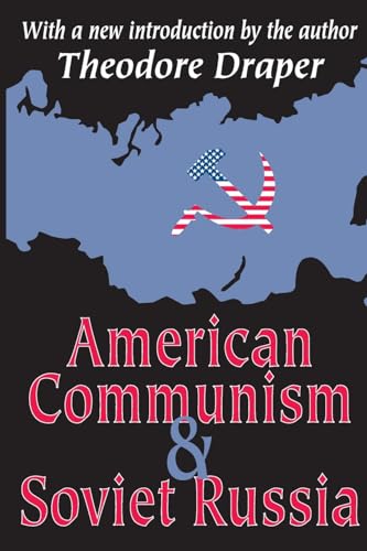 9780765805317: American Communism and Soviet Russia: With a new introduction by the author