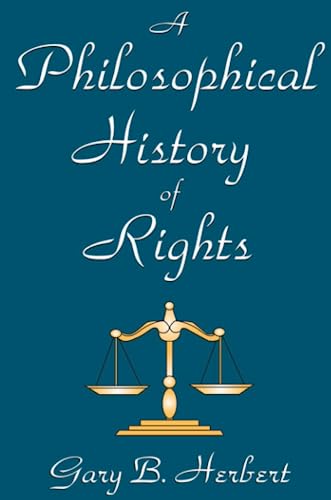 Beispielbild fr A Philosophical History of Rights zum Verkauf von Blackwell's