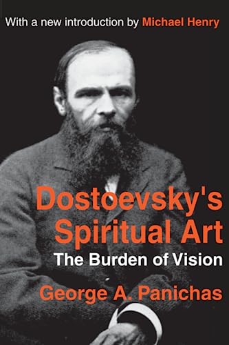 Beispielbild fr Dostoevsky's Spiritual Art : The Burden of Vision zum Verkauf von Blackwell's