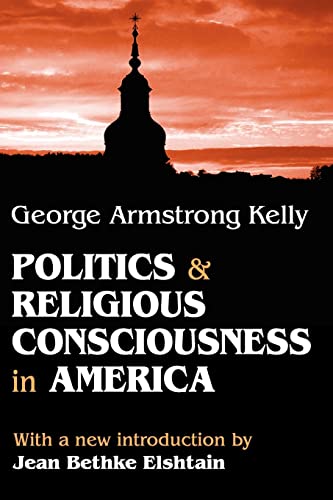 Imagen de archivo de Politics and Religious Consciousness In America a la venta por Autumn Leaves
