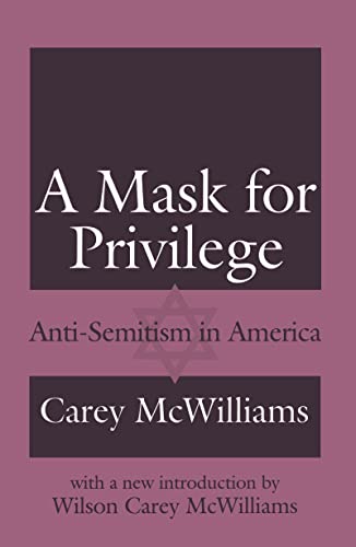 Stock image for A Mask for Privilege: Anti-semitism in America for sale by Books From California
