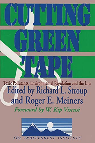 Imagen de archivo de Cutting Green Tape. Toxic Liability (Independent Studies in Political Economy) a la venta por Bingo Used Books