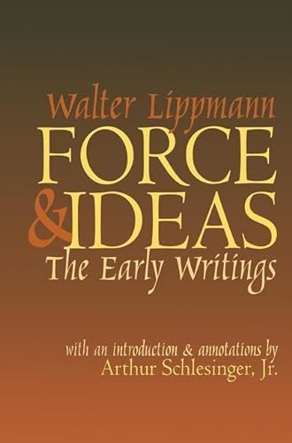 Force and Ideas: The Early Writings (9780765806208) by Lippmann, Walter
