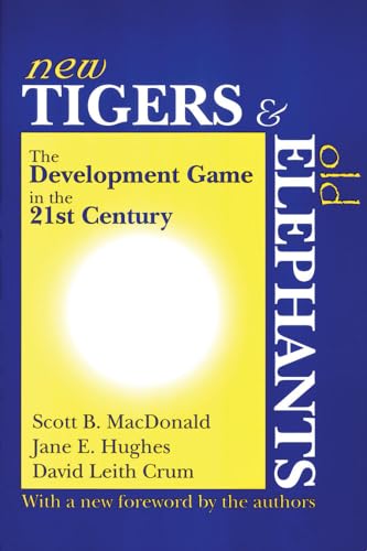 9780765806338: New Tigers and Old Elephants: The Development Game in the 21st Century and Beyond