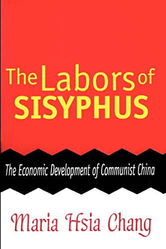 Beispielbild fr The Labors of Sisyphus: The Economic Development of Communist China zum Verkauf von "Pursuit of Happiness" Books
