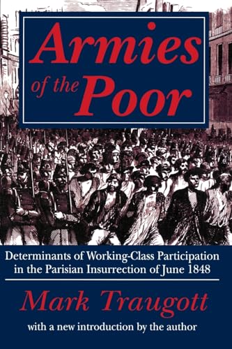 9780765806901: Armies of the Poor: Determinants of Working-class Participation in in the Parisian Insurrection of June 1848