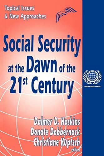 Beispielbild fr Social Security at the Dawn of the 21st Century: Topical Issues and New Approaches (International Social Security Series) zum Verkauf von Wonder Book