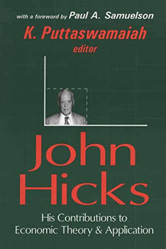 9780765807038: John Hicks: His Contributions to Economic Theory and Application