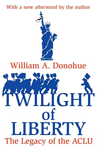 Beispielbild fr Twilight of Liberty : Legacy of the ACLU zum Verkauf von Blackwell's