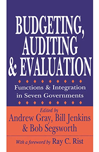 Beispielbild fr Budgeting, Auditing, and Evaluation: Functions and Integration in Seven Governments (Comparative Policy Evaluation) zum Verkauf von Books From California