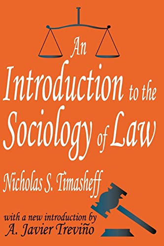 An Introduction to the Sociology of Law (Law and Society Series) (9780765807298) by Timasheff, Nicholas Sergeyevitch; Trevino, A. Javier