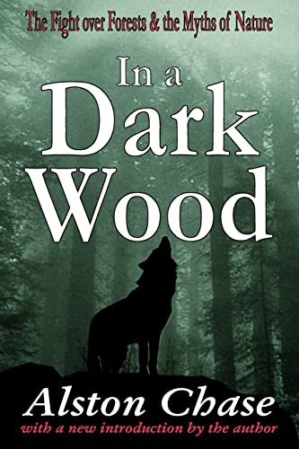 Imagen de archivo de In a Dark Wood: The Fight Over Forests & the Myths of Nature a la venta por ThriftBooks-Atlanta