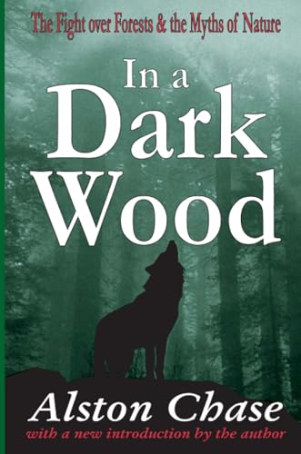 Stock image for In a Dark Wood: A Critical History of the Fight Over Forests for sale by GF Books, Inc.