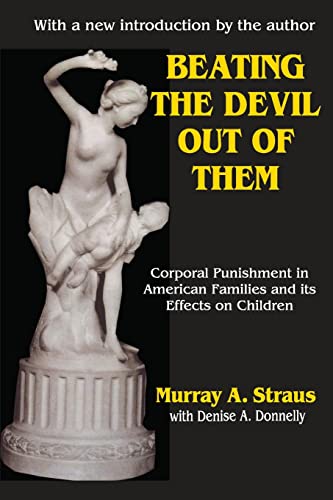 Beispielbild fr Beating the Devil Out of Them : Corporal Punishment in American Children zum Verkauf von Better World Books