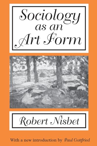 Sociology as an Art Form (9780765807564) by Nisbet, Robert