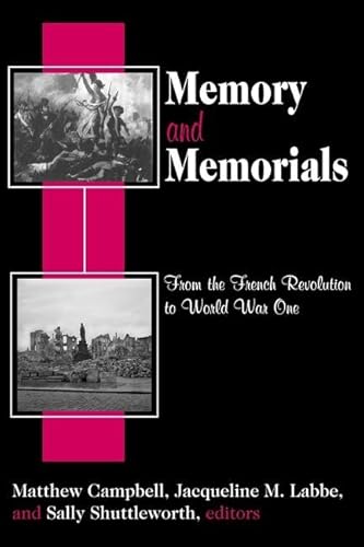 Imagen de archivo de Memory and Memorials: From the French Revolution to World War One (Memory & Narrative) a la venta por Books From California