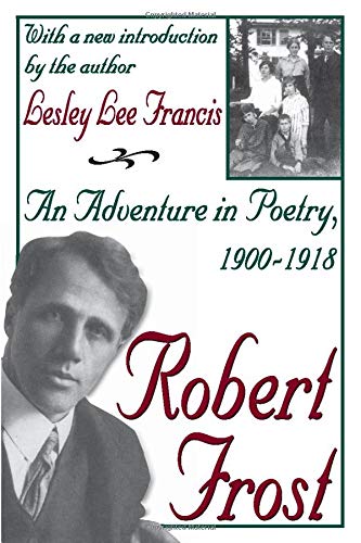 Beispielbild fr Robert Frost: An Adventure in Poetry, 1900-1918 zum Verkauf von Wonder Book