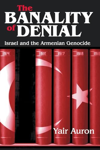 9780765808349: The Banality of Denial: Israel and the Armenian Genocide