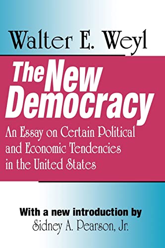 Beispielbild fr The New Democracy : An Essay on Certain Political and Economic Tendencies in the United States zum Verkauf von Blackwell's